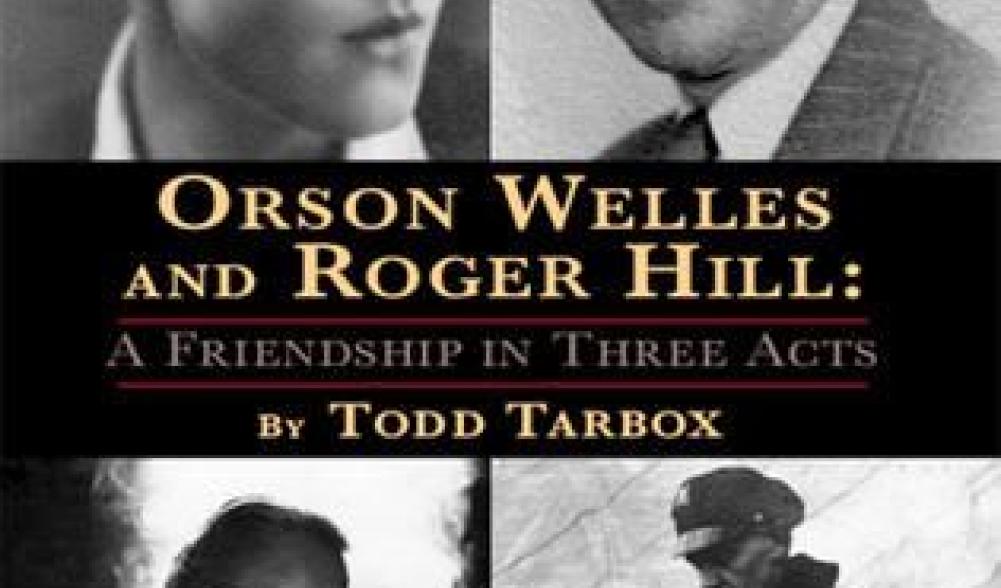 Orson Welles and Roger Hill were to develop a lifelong friendship.